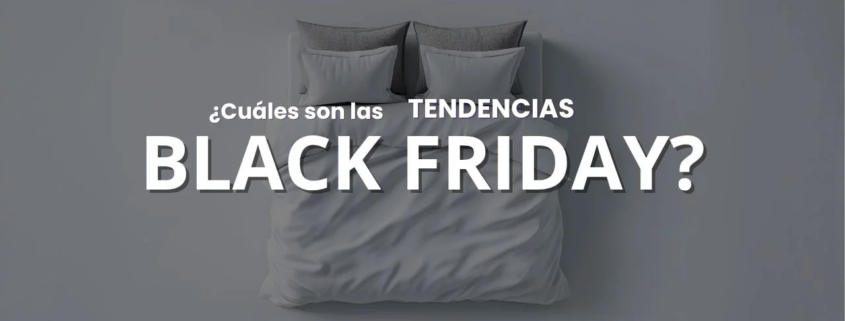 Cuales son las tendencias de Black Friday